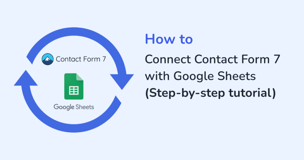 How to Connect Contact Form 7 to Google Sheets